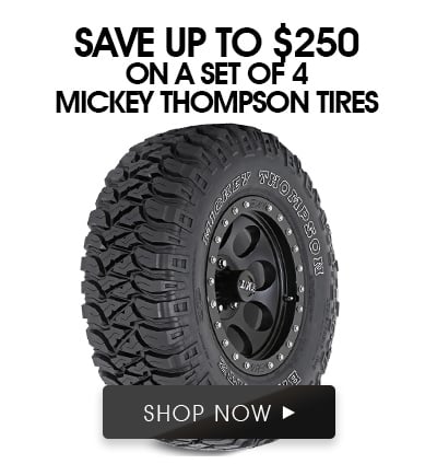 Mickey Thompson Tires Save up to $250