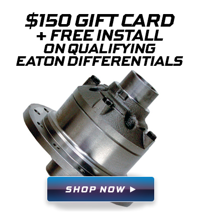 $150 Gift Card + Free Install on qualifying Eaton differentials