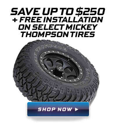 Save Up To $250 + Free Installation on Micky Thompson Tires