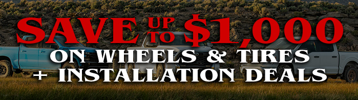 Save up to $1000 on Wheels & Tires + Installation Deals